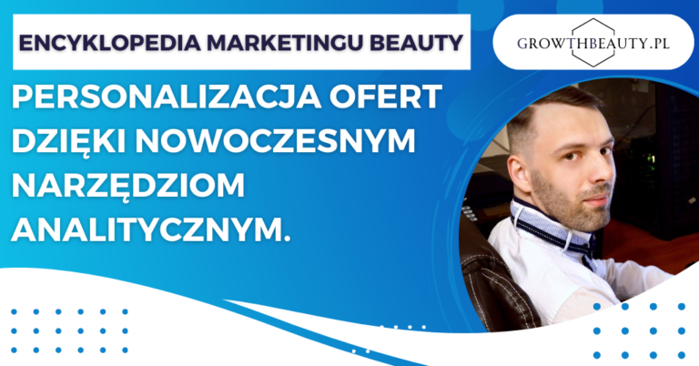 Personalizacja ofert dzięki nowoczesnym narzędziom analitycznym.