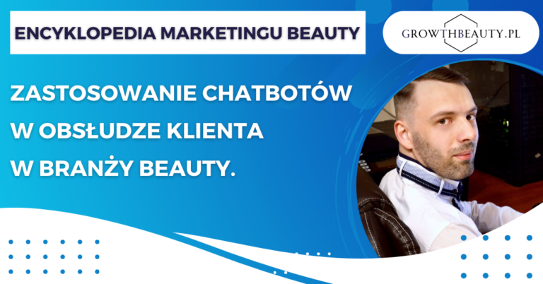 Zastosowanie chatbotów w obsłudze klienta w branży beauty.