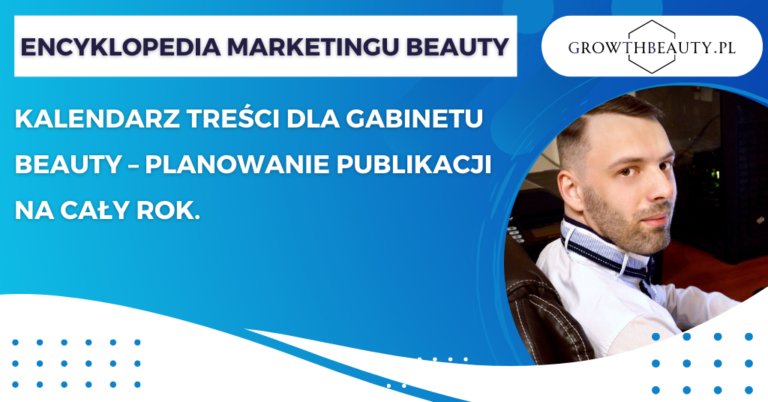 Kalendarz treści dla gabinetu beauty – planowanie publikacji na cały rok.