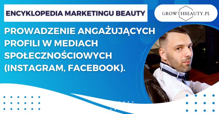 Prowadzenie angażujących profili w mediach społecznościowych (Instagram, Facebook).